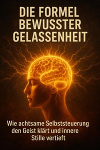 Die Formel Bewusster Gelassenheit - Leon Hartmann - E-Book