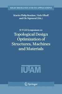 IUTAM Symposium on Topological Design Optimization of Structures, Machines and Materials -  - E-Book