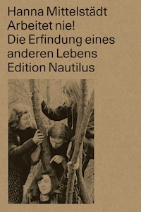 Arbeitet nie! - Hanna Mittelstädt - E-Book