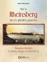 Nur in Rheinsberg bin ich glücklich gewesen - Hans Bentzien - E-Book