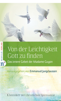 Von der Leichtigkeit, Gott zu finden - Jeanne-Marie Guyon - E-Book