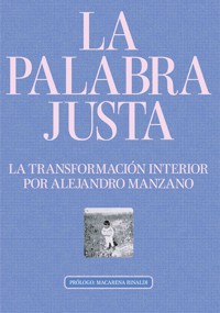 La Palabra Justa - Alejandro Manzano - E-Book