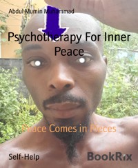 Psychotherapy For Inner Peace - Abdul Mumin Muhammad - kostenlos E-Book
