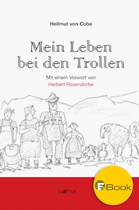 Mein Leben bei den Trollen - Hellmut von Cube - E-Book