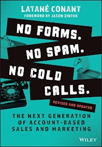 No Forms. No Spam. No Cold Calls. - Latané Conant - E-Book