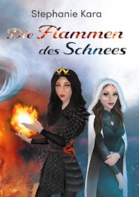 Die Flammen des Schnees - Stephanie Kara - E-Book