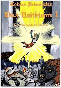 Das Ilsitrium I - Tobias Schnitzler - E-Book