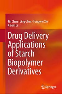 Drug Delivery Applications of Starch Biopolymer Derivatives - Jin Chen - E-Book