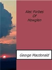 Alec Forbes Of Howglen - George MacDonald - E-Book
