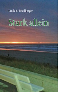 Stark allein - Linda S. Friedberger - E-Book