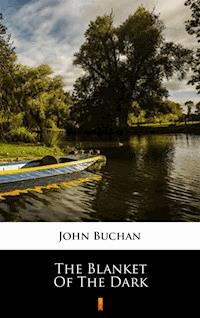 The Blanket of the Dark - John Buchan - E-Book
