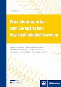 Praxiskommentar zum Europäischen Asylzuständigkeitssystem - Ulrich Koehler - E-Book