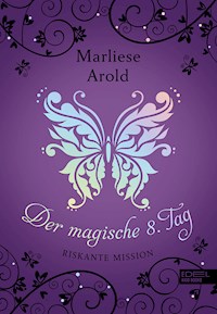 Der magische 8. Tag (Band 4) - Marliese Arold - E-Book