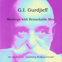 Meetings with Remarkable Men - G.I. Gurdjieff - Hörbuch