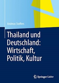Thailand und Deutschland: Wirtschaft, Politik, Kultur - Andreas Stoffers - E-Book