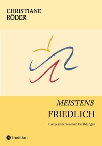 MEISTENS FRIEDLICH - Christiane Röder - E-Book