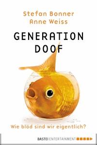 Generation Doof - Stefan Bonner - E-Book