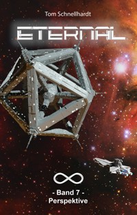 Eternal - Band 7 - Perspektive - Tom Schnellhardt - E-Book