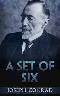 A Set of Six - Joseph Conrad - E-Book