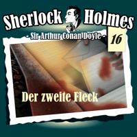 Sherlock Holmes, Die Originale, Fall 16: Der zweite Fleck - Arthur Conan Doyle - Hörbuch