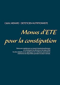 Menus d'été pour la constipation - Cédric Menard - E-Book