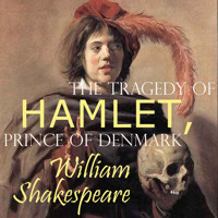 The Tragedy of Hamlet, Prince of Denmark - William Shakespeare - Hörbuch