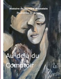 Au dela du comptoir - Bernard Brunstein - E-Book