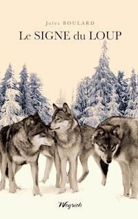 Le signe du loup - Jules Boulard - E-Book