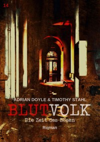 BLUTVOLK, Band 14: DIE ZEIT DES BÖSEN - Adrian Doyle - E-Book