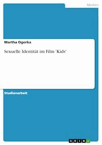 Sexuelle Identität im Film 'Kids' - Martha Ogorka - kostenlos E-Book