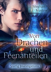 Von Drachen und Feenanteilen - Meghan Maslow - E-Book