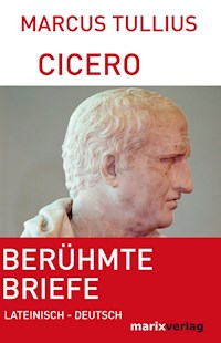 Berühmte Briefe - Marcus Tullius Cicero - E-Book