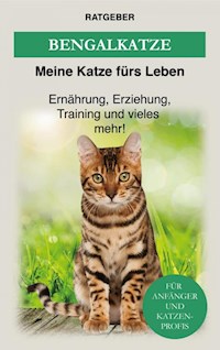 Bengalkatze - Meine Katze fürs Leben Ratgeber - E-Book