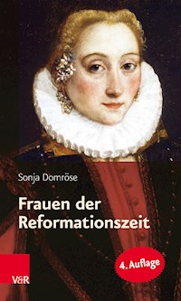 Frauen der Reformationszeit - Sonja Domröse - E-Book