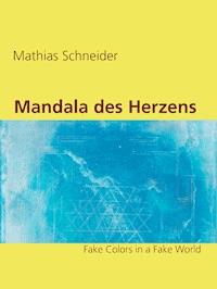 Mandala des Herzens - Mathias Schneider - E-Book