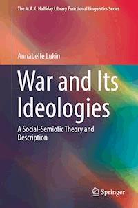 War and Its Ideologies - Annabelle Lukin - E-Book