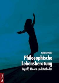Philosophische Lebensberatung - Hendrik Wahler - E-Book