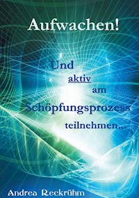 Aufwachen! - Andrea Reckrühm - E-Book