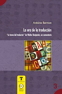 La era de la traducción - Antoine Berman - E-Book