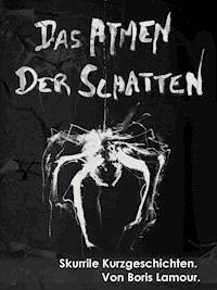 Das Atmen der Schatten - Boris Lamour - E-Book