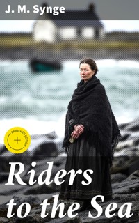 Riders to the Sea - J. M. Synge - E-Book