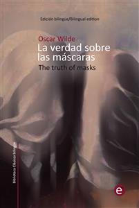 La verdad sobre las máscaras/The truth of masks - Oscar Wilde - E-Book