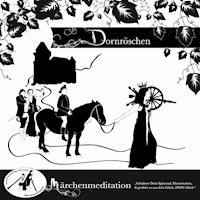 Märchenmeditation - Dornröschen - Jakob Grimm - Hörbuch