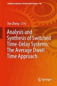 Analysis and Synthesis of Switched Time-Delay Systems: The Average Dwell Time Approach - Dan Zhang - E-Book