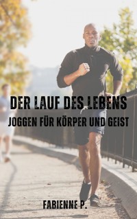 Der Lauf des Lebens - Fabienne P. - E-Book
