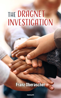 The dragnet investigation - Franz Oberascher - E-Book