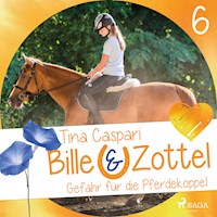 Gefahr auf der Pferdekoppel - Bille und Zottel 6 (Ungekürzt) - Tina Caspari - Hörbuch