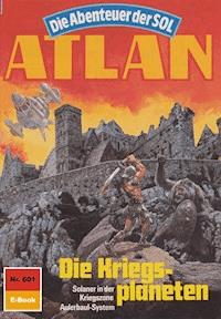 Atlan 601: Die Kriegsplaneten - Horst Hoffmann - E-Book