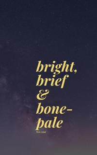bright, brief & bone-pale - Finn Rose - E-Book