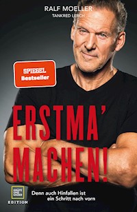Erstma' machen! - Ralf Moeller - E-Book